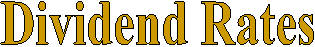 Dividend Rates